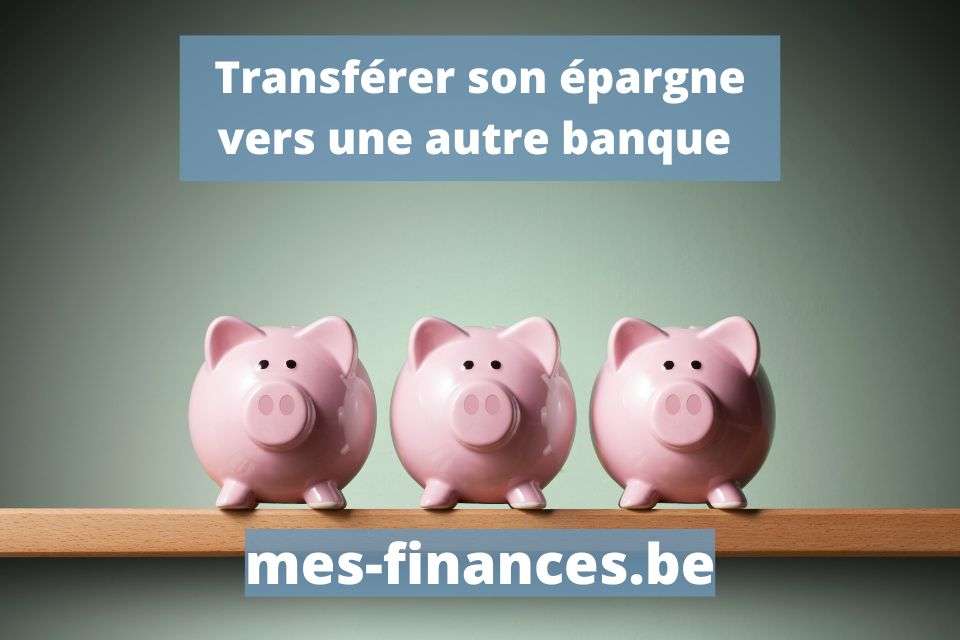 Transférer son épargne vers une autre banque